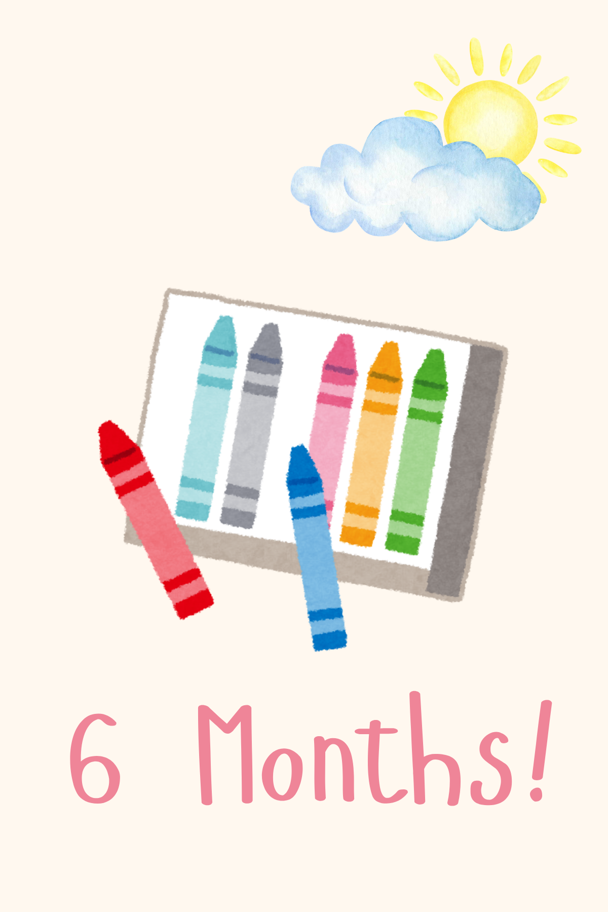 6 months crayons